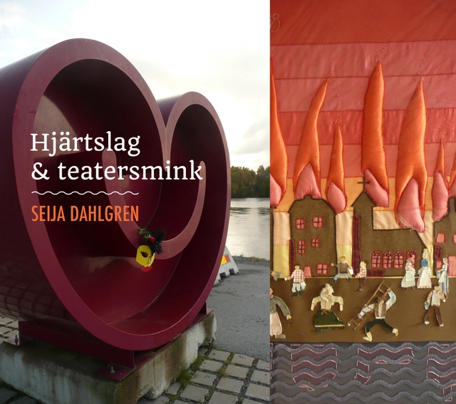 Hjärtslag & teatersmink; Seija Dahlgren; 2020
