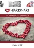 Hjärtsmart : att förebygga hjärt & kärlsjukdom; Henrik Beyer; 2015