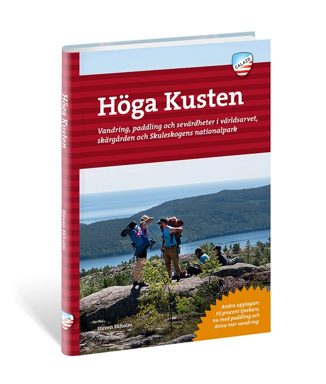 Höga kusten : vandring, paddling och sevärdheter i världsarvet, skärgården och Skuleskogens nationalpark; Steven Ekholm; 2017