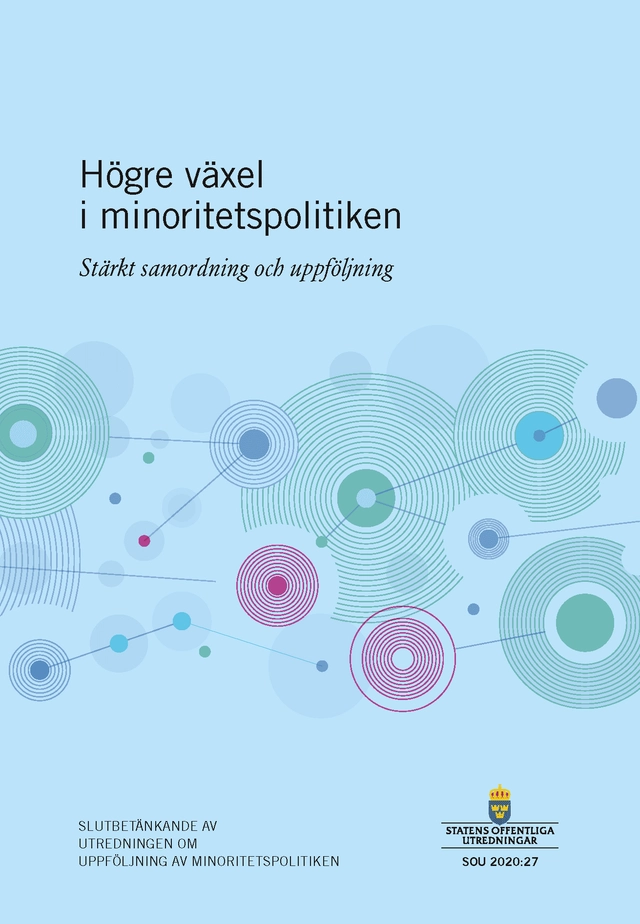 Högre växel i minoritetspolitiken. SOU 2020:27. Stärkt samordning och uppfö; Sverige Utredningen om uppföljning av minoritetspolitiken; 2020