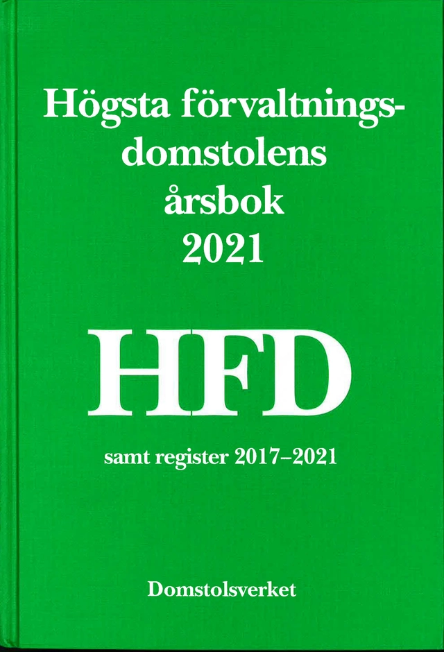Högsta förvaltningsdomstolens årsbok 2021 (HFD); Sverige. Domstolsverket; 2022