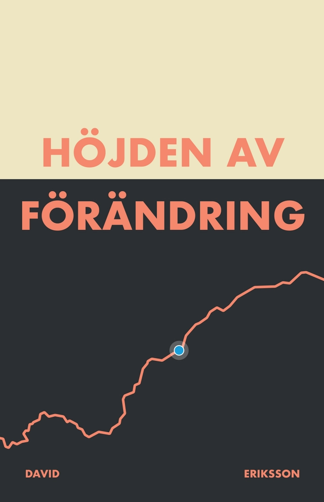 Höjden av förändring; David Eriksson; 2019