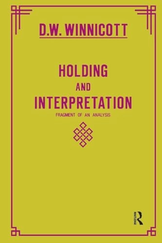 Holding and interpretation : fragment of an analysis; Donald Woods Winnicott; 1989