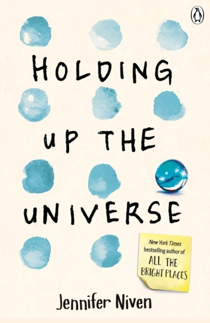 Holding Up the Universe; Jennifer Niven; 2016