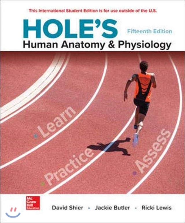 Hole's Human Anatomy & Physiology; David Shier, Jackie Butler, Ricki Lewis; 2018