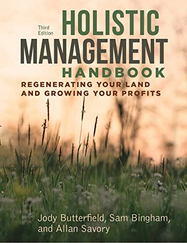Holistic management handbook : regenerating your land and growing your profits; Jody Butterfield; 2019