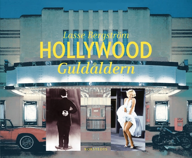 Hollywood : guldåldern; Lasse Bergström; 2010
