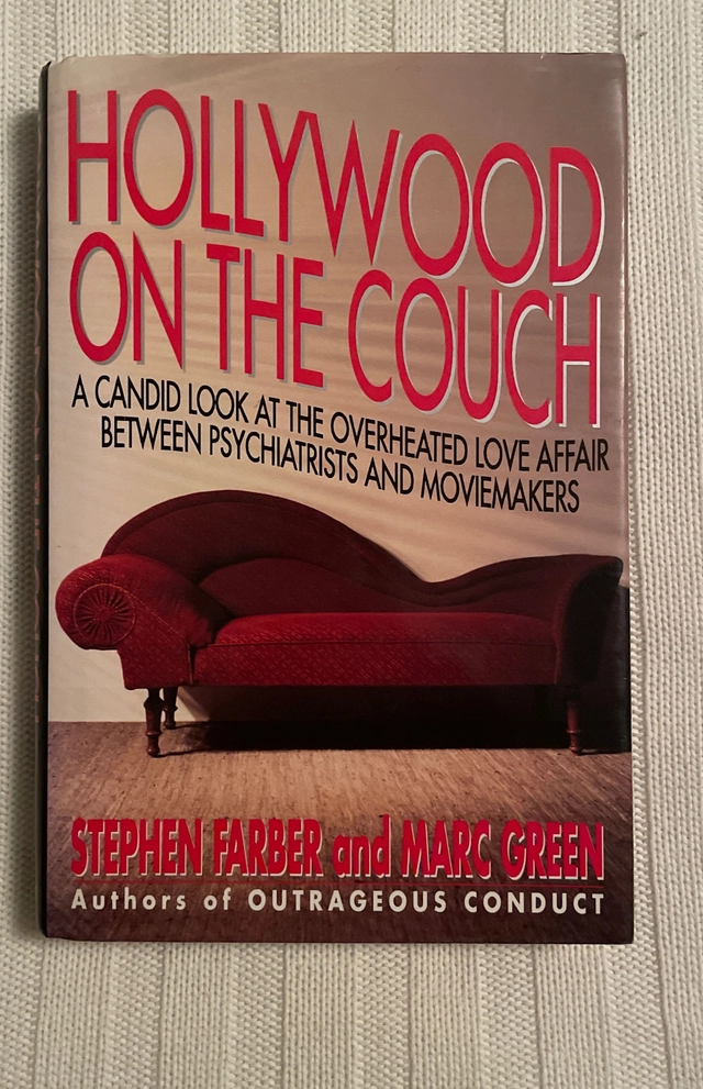 Hollywood on the couch : a candid look at the overheated love affair between psychiatrists and moviemakers; Stephen. Farber; 1993