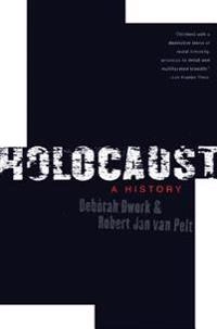 Holocaust : a history; Deborah Dwork; 2002