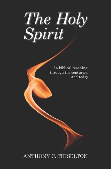 Holy Spirit; Anthony Thiselton, Michael Ramsey; 2013