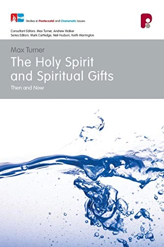 Holy Spirit and Spiritual Gifts; Max Turner; 1996