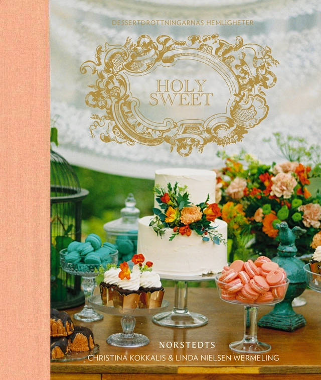 Holy Sweet : dessertdrottningarnas hemligheter; Christina Kokkalis, Linda Nielsen Wermeling; 2014