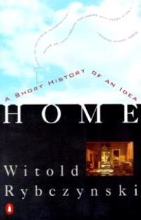 Home : a short history of an idea; Witold Rybczynski; 1987
