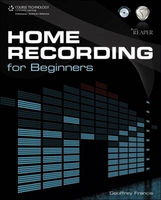 Home Recording for Beginners [Elektronisk resurs]; Geoffrey Francis; 2009
