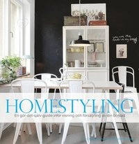 Homestyling : en gör-det-själv-guide inför visning och försäljning av din b; Charlotta Lindell; 2012