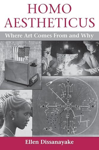 Homo aestheticus : where art comes from and why; Ellen Dissanayake; 1995