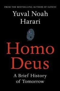Homo Deus; Yuval Noah Harari; 2016