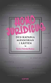 Homo juridicus : den kapabla människan i rätten; Therése Fridström Montoya; 2017