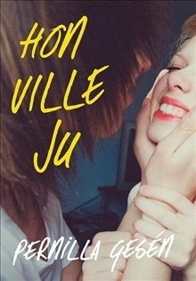 Hon ville ju; Pernilla Gesén; 2013