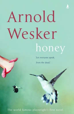 Honey : a novel; Arnold Wesker; 2005