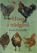 Höns i trädgård; Karin Neuschütz; 2001