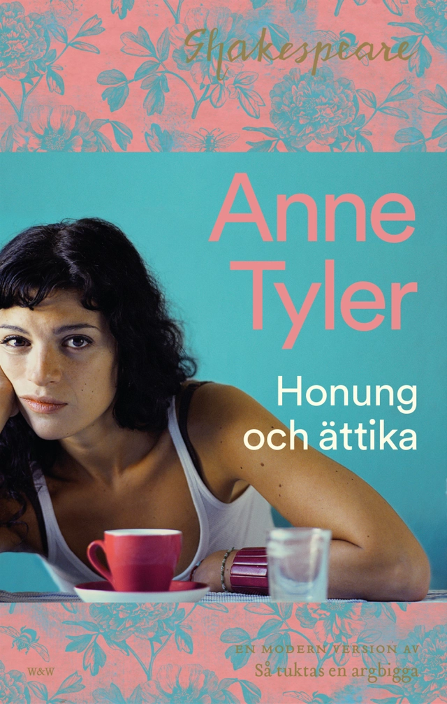 Honung och ättika : så tuktas en argbigga på nytt; Anne Tyler; 2017