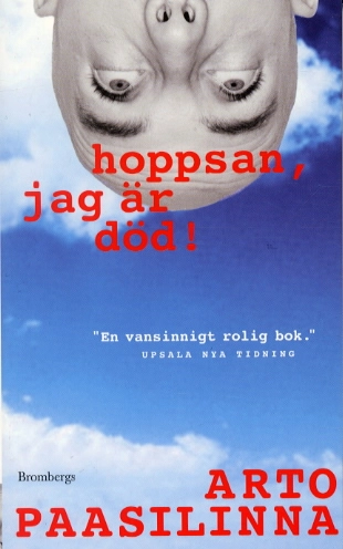 Hoppsan, jag är död; Arto Paasilinna; 2003