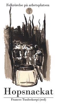 Hopsnackat; Frances Tuuloskorpi; 2010