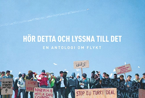 Hör detta och lyssna till det : en antologi om flykt; Elin Sundberg, Moa Kjellstrand; 2017