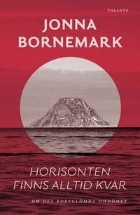 Horisonten finns alltid kvar; Jonna Bornemark; 2020