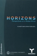 Horizons : perspectives on a global Africa; Elisabeth Abiri, Håkan Thörn, Göteborgs universitet. Museion, Världskulturmuseet, Göteborgs etnografiska museum
(tidigare namn), Göteborgs etnografiska museum, Statens museer för världskultur; 2005