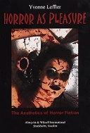 Horror as pleasure : the aesthetics of horror fiction; Yvonne Leffler; 2000