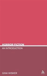 Horror fiction : an introduction; Gina Wisker; 2005