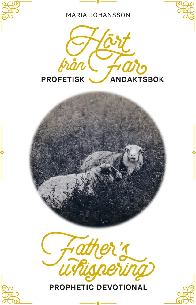 Hört från Far : profetisk andaktsbok / Father's whispering : prophetic devotional; Maria Johansson; 2025