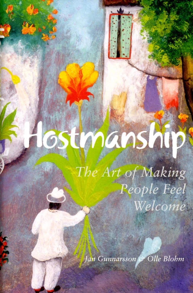 Hostmanship : the art of making people feel welcome; Jan Gunnarsson, Olle Blohm; 2017