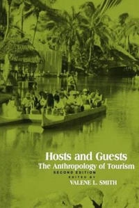 Hosts and guests : the anthropology of tourism; Valene L Smith; 1989