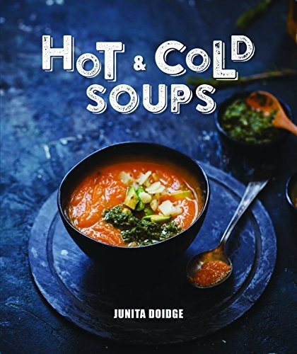 Hot and Cold Soups; Junita Doidge; 2017