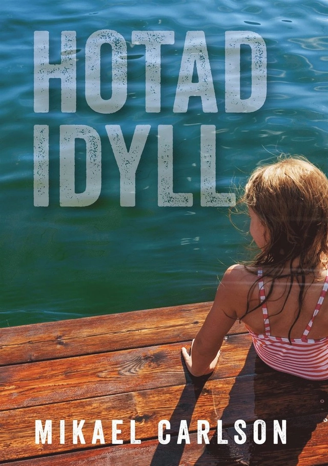 Hotad idyll; Mikael Carlson; 2025