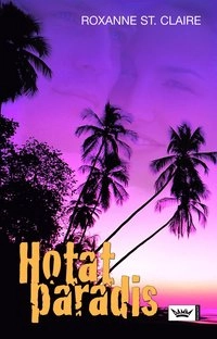 Hotat paradis; Roxanne St. Claire; 2007