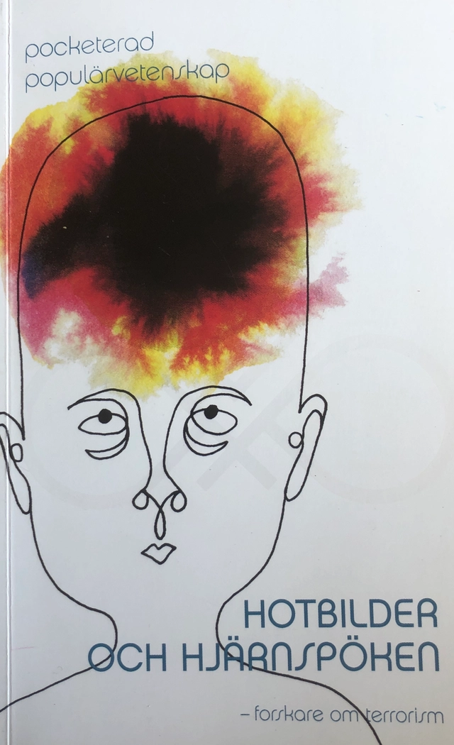 Hotbilder och hjärnspöken : forskare om terrorism; Thomas Heldmark; 2008