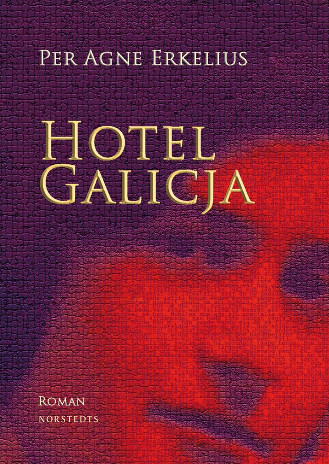 Hotel Galicja; Per Agne Erkelius; 2009