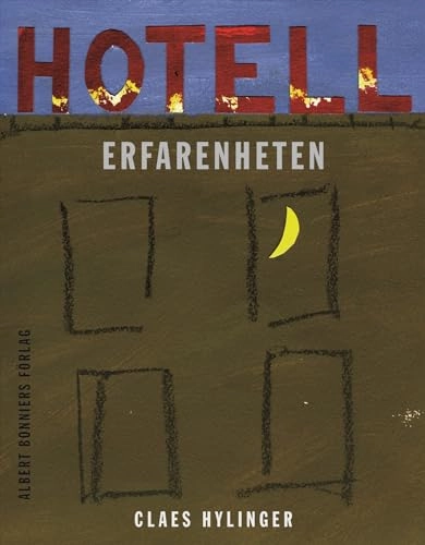 Hotell Erfarenheten; Claes Hylinger; 2006