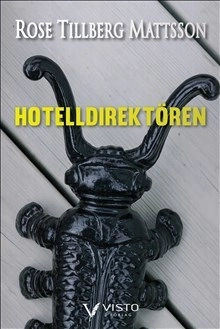 Hotelldirektören; Rose Tillberg Mattsson; 2017