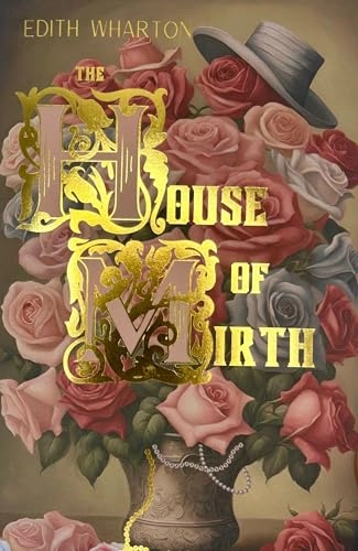 House of Mirth; Edith Wharton, Keith Carabine; 2002