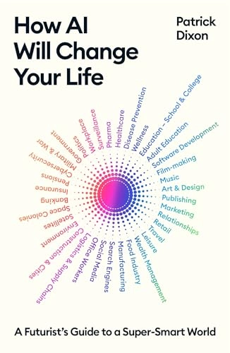 How AI Will Change Your Life; Patrick Dixon; 2024
