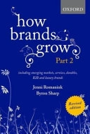 How brands grow · Part 2 · including emerging markets, services and durables, new and luxury brands / Jenni Romaniuk, Byron Sharp; Jenni Romaniuk; 2022