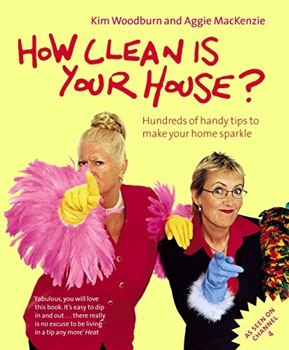 How clean is your house? : [hundreds of handy tips to make your home sparkle]; Kim Woodburn; 2004