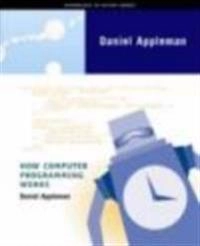 How Computer Programming Works; D. Appleman; 2000