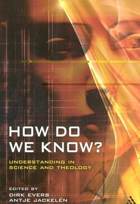 How Do We Know?; Dirk Evers, Antje Jackelen, Taede Smedes; 2010