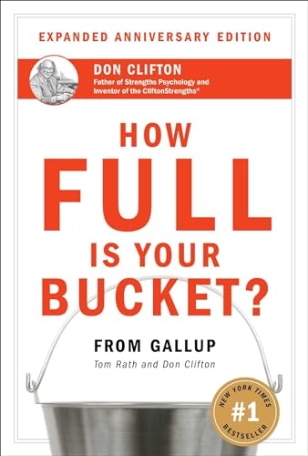 How full is your bucket? : positive strategies for work and life [Elektronisk resurs]; Tom Rath, Don Clifton; 2004